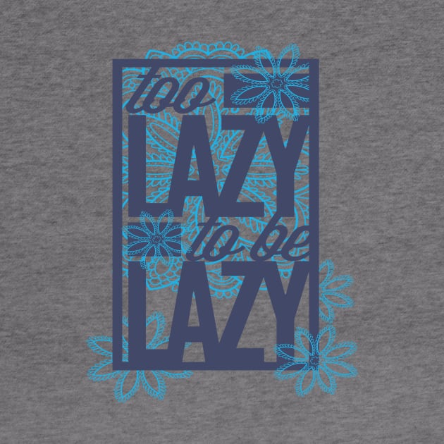 The Lazy Tee by eufritz